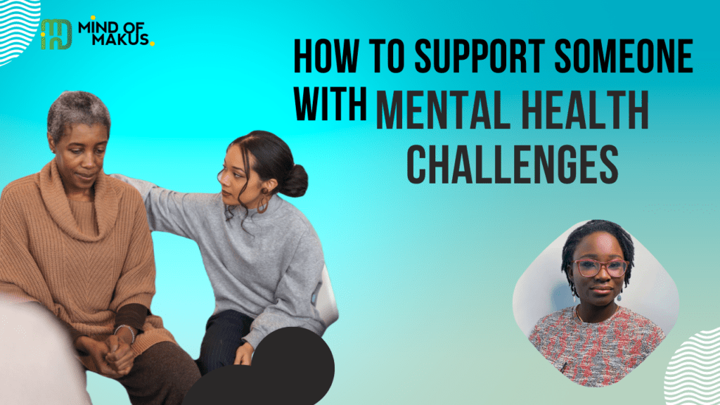 How to Support Someone with Mental Health Challenges