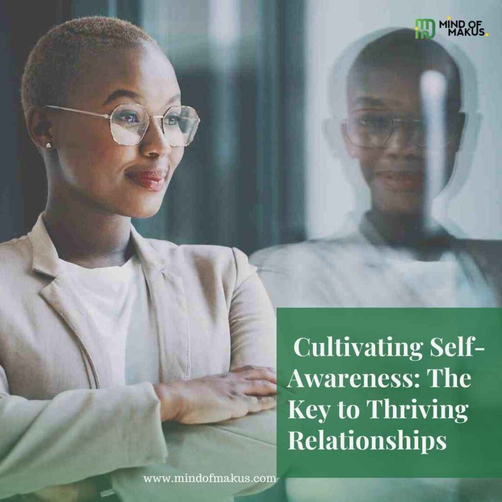  Cultivating Self-Awareness: The Key to Thriving Relationships