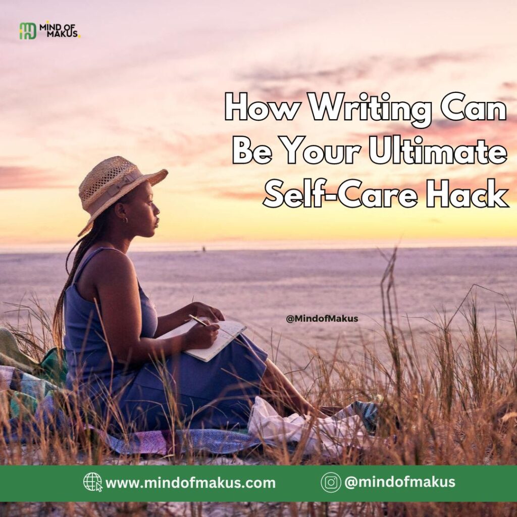 How Writing Can Be Your Ultimate Self-Care Hack