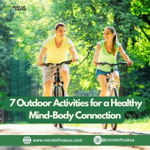 7 Outdoor Activities for a Healthy Mind-Body Connection