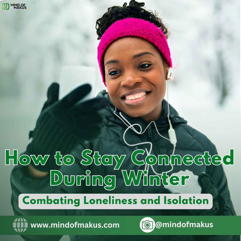 How to Stay Connected During Winter: Combating Loneliness and Isolation