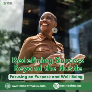 Redefining Success Beyond the Hustle