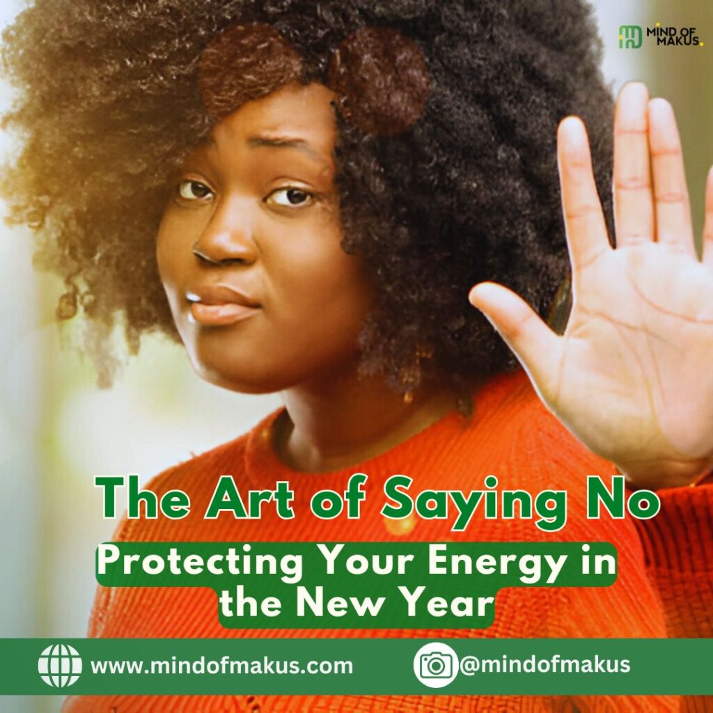 The Art of Saying No: Protecting Your Energy in the New Year