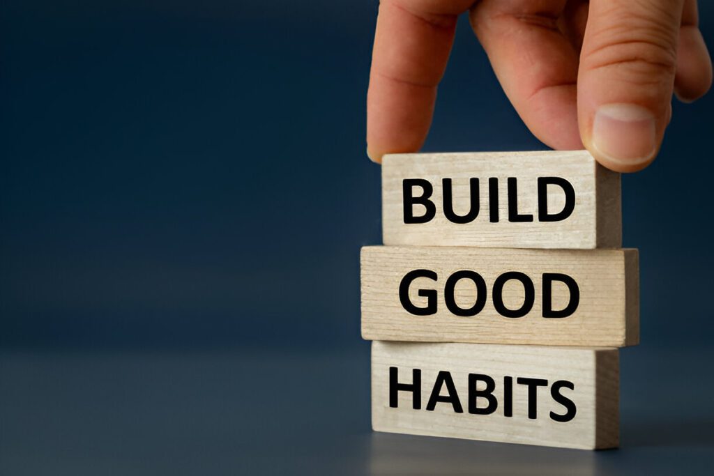 build good habits