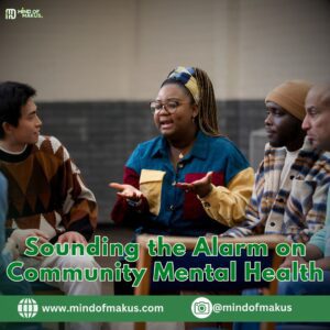 Sounding the Alarm on Community Mental Health
