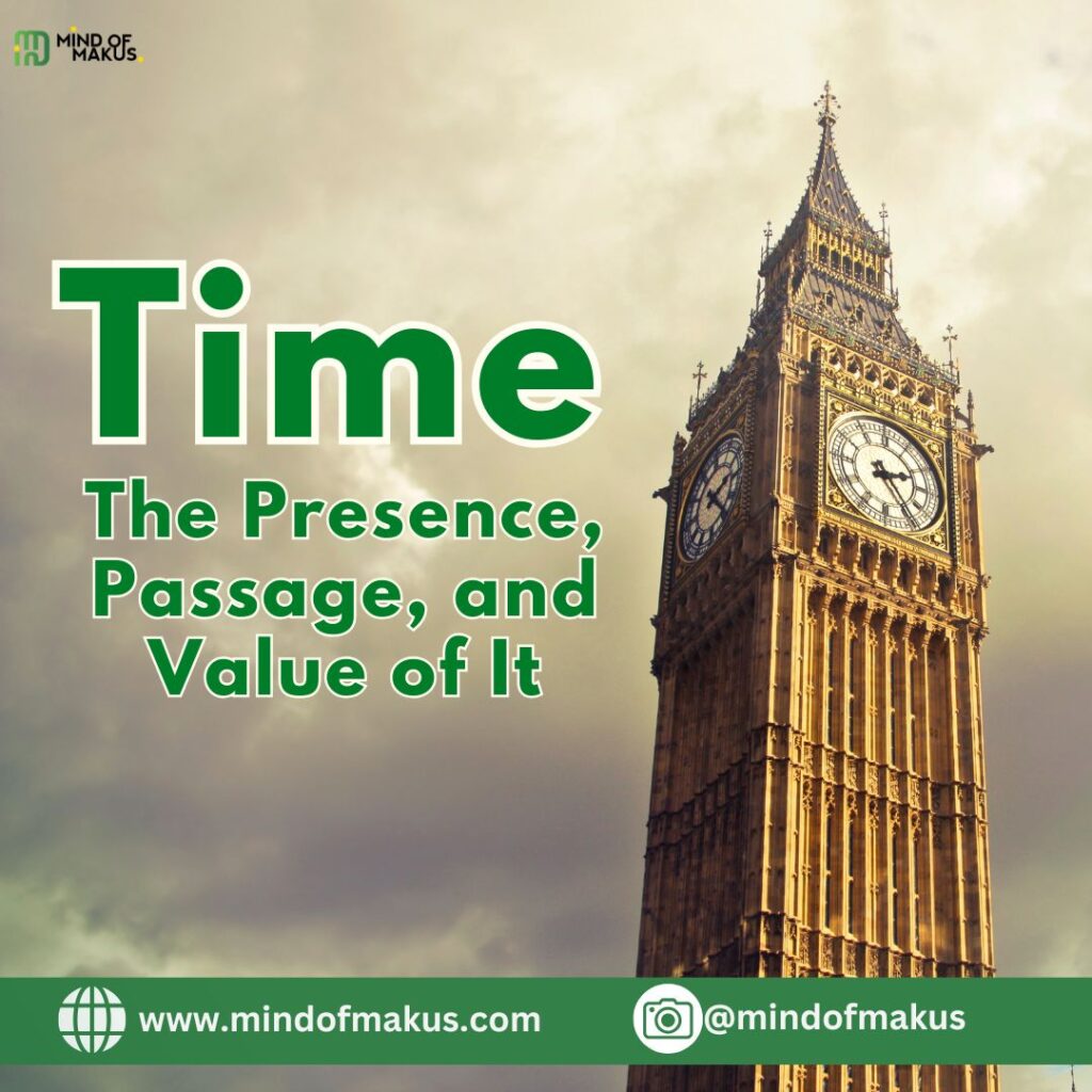 Time: The Presence, Passage, and Value of It