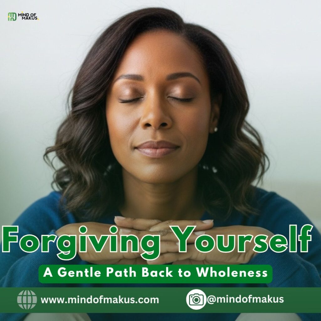 Forgiving Yourself: A Gentle Path Back to Wholeness