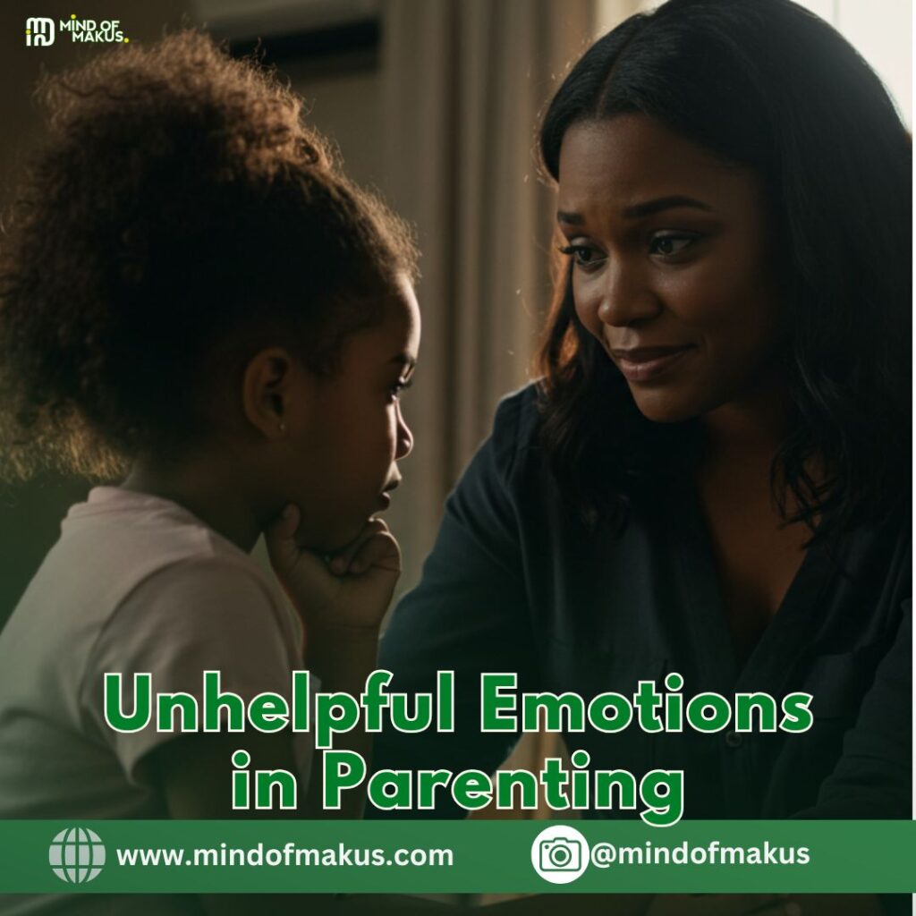 Unhelpful Emotions in Parenting