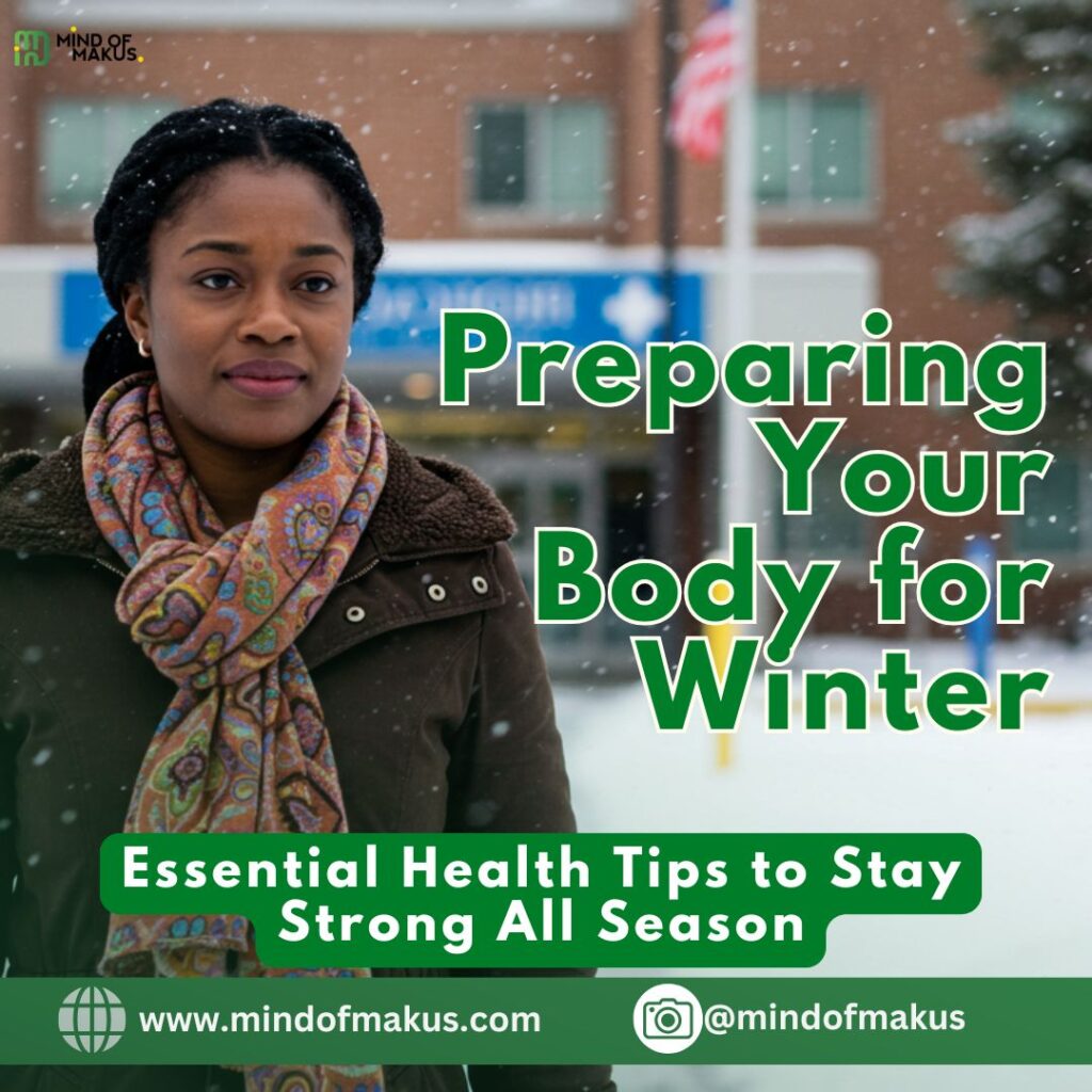 Preparing Your Body for Winter: Essential Health Tips to Stay Strong All Season