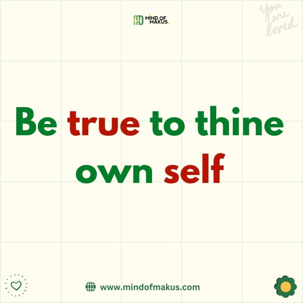 Be true to thine own self