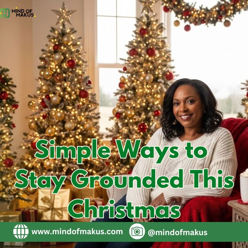 Simple Ways to Stay Grounded This Christmas