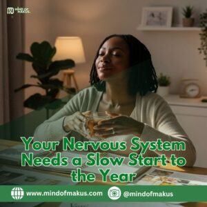 Your Nervous System Needs a Slow Start to the Year