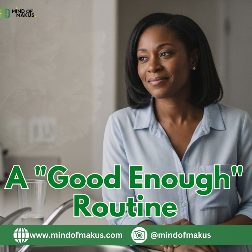 A "Good Enough" Routine