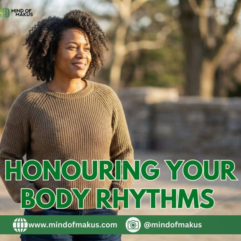 HONOURING YOUR BODY RHYTHMS