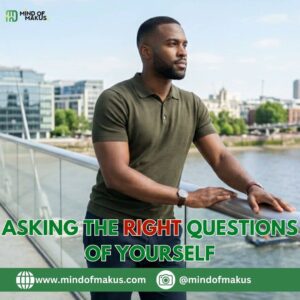 asking the right questions of yourself