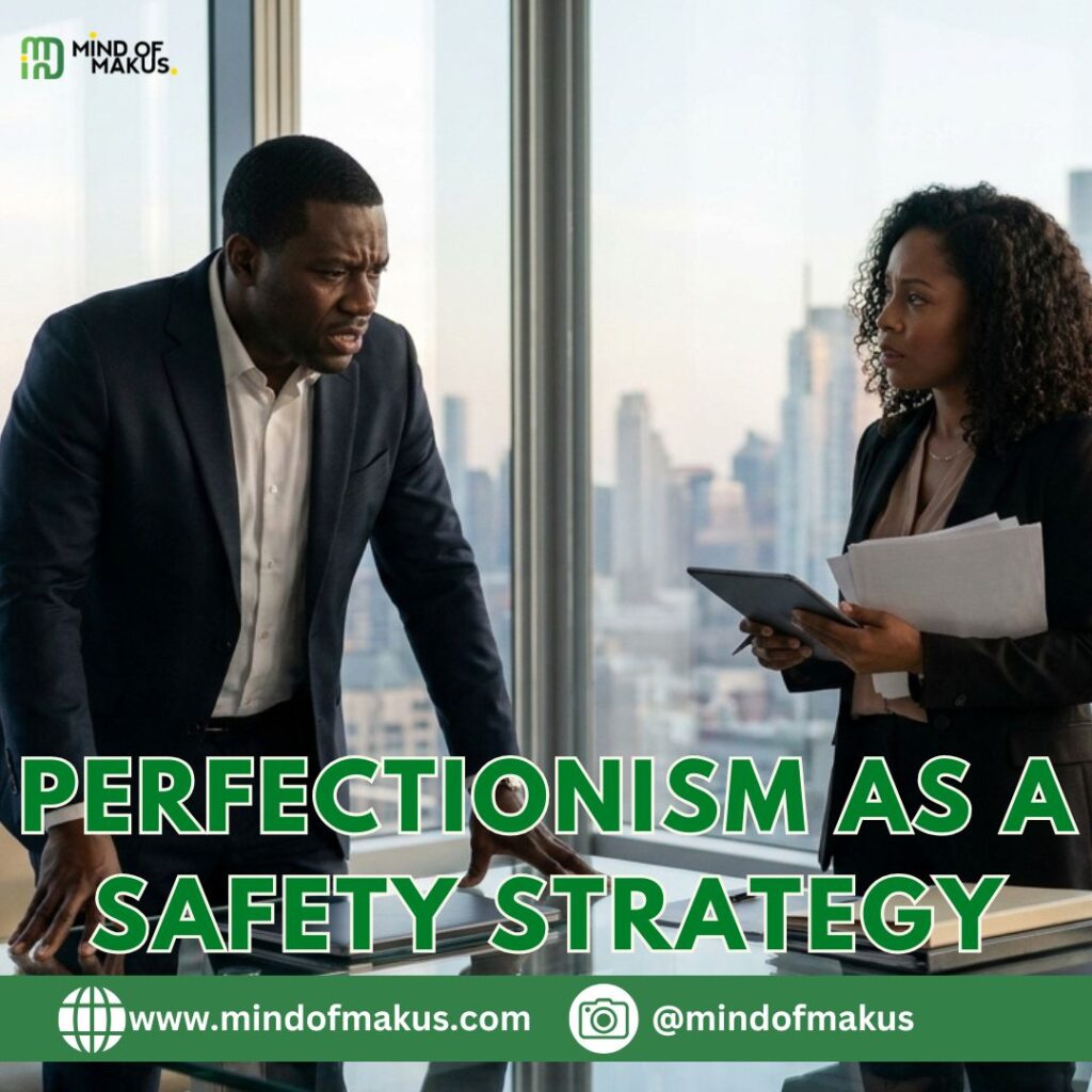 Perfectionism as a Safety Strategy: What It’s Really Protecting You From