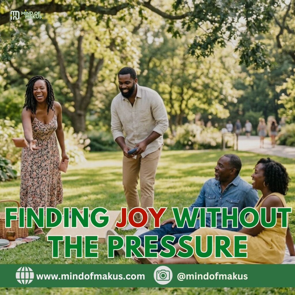 Finding Joy Without the Pressure