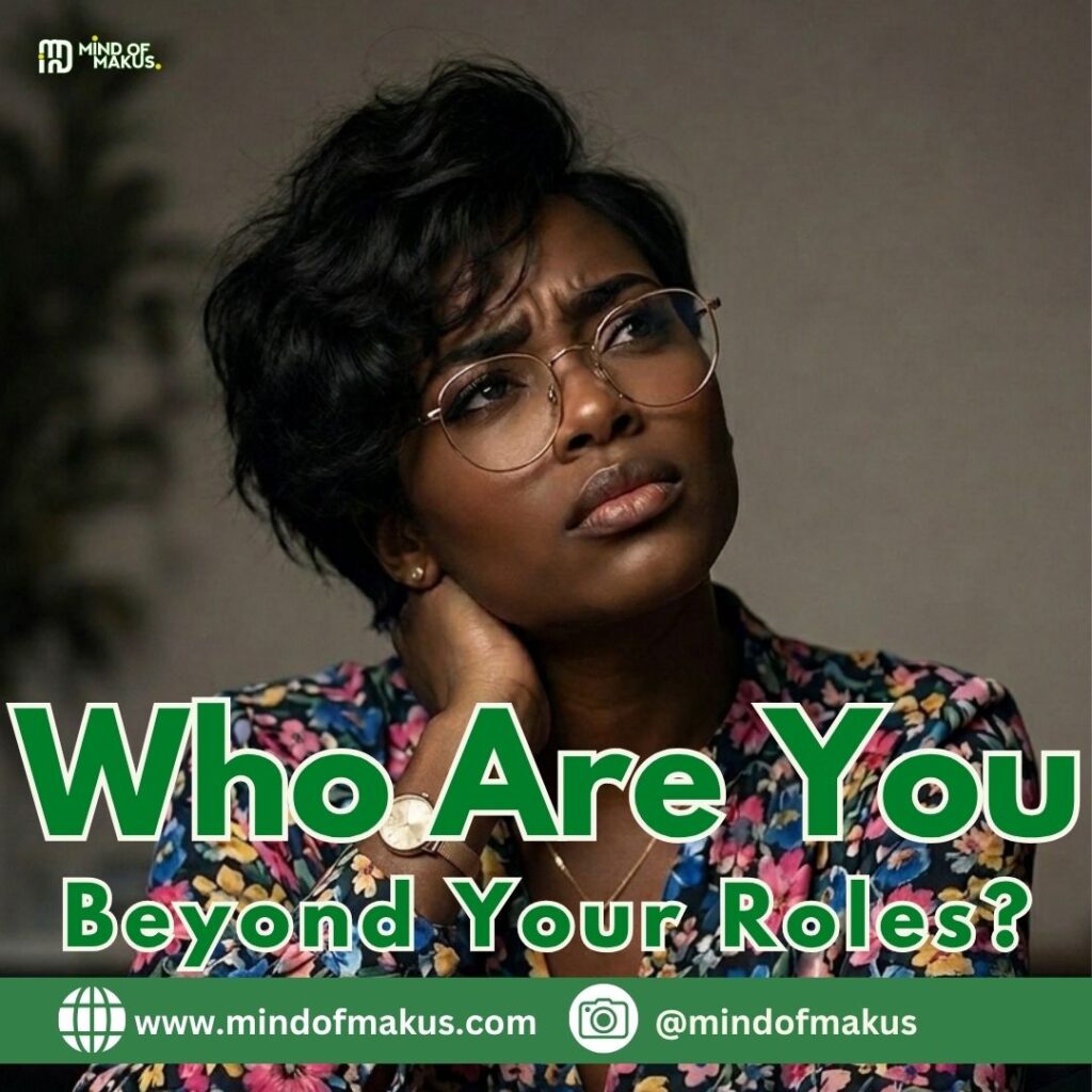 Who Are You Beyond Your Roles?
