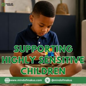 Supporting Neurodivergent or Highly Sensitive Children