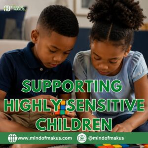 Supporting Highly Sensitive Children
