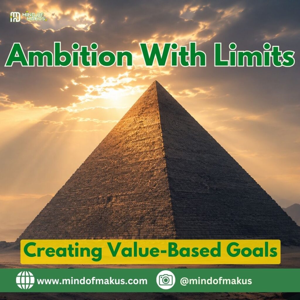 Ambition With Limits: Creating Value-Based Goals